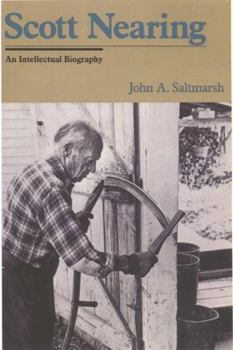 Paperback Scott Nearing: An American Radical, and American Homesteader, an American Original Book