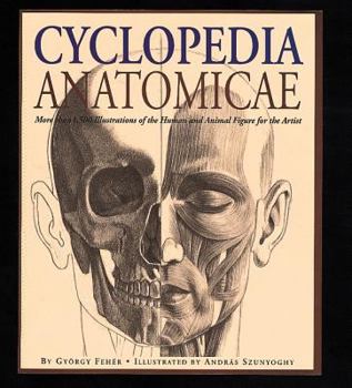 Hardcover Cyclopedia Anatomicae: More Than 1,500 Illustrations of the Human and Animal Figure for the Artist Book