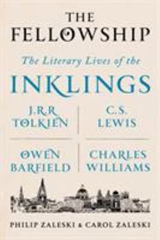 Hardcover The Fellowship: The Literary Lives of the Inklings: J.R.R. Tolkien, C. S. Lewis, Owen Barfield, Charles Williams Book