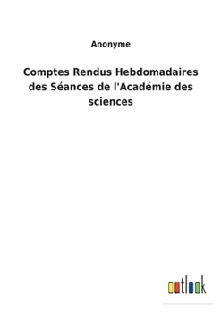 Paperback Comptes Rendus Hebdomadaires des Séances de l'Académie des sciences [French] Book