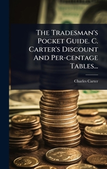Hardcover The Tradesman's Pocket Guide. C. Carter's Discount And Per-centage Tables... [Finnish] Book