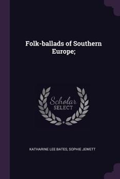 Paperback Folk-ballads of Southern Europe; Book