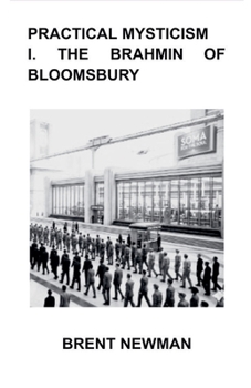Practical Mysticism I. The Brahmin of Bloomsbury