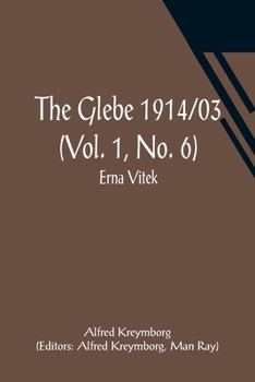 Paperback The Glebe 1914/03 (Vol. 1, No. 6): Erna Vitek Book