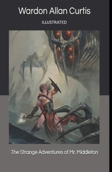 The Strange Adventures of Mr. Middleton Illustrated