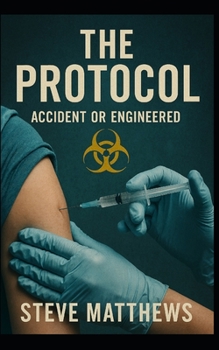 Paperback The Protocol: Accident or Engineered Book