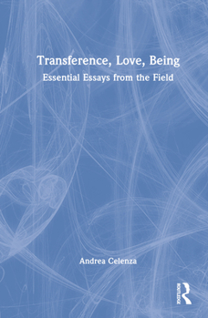 Hardcover Transference, Love, Being: Essential Essays from the Field Book