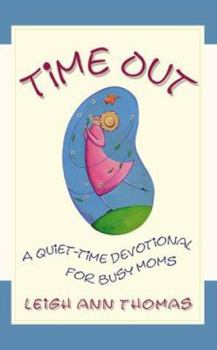 Paperback Time Out: A Quiet-Time Devotional for Busy Moms Book