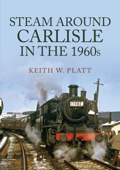 Paperback Steam Around Carlisle in the 1960s Book