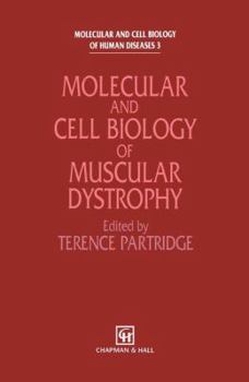 Molecular and Cell Biology of Muscular Dystrophy (Molecular and Cell Biology of Human Diseases, No 3)