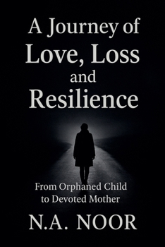 A Journey of Love, Loss and Resilience