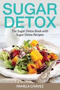 Paperback Sugar Detox: The Sugar Detox Book with Sugar Detox Recipes Book