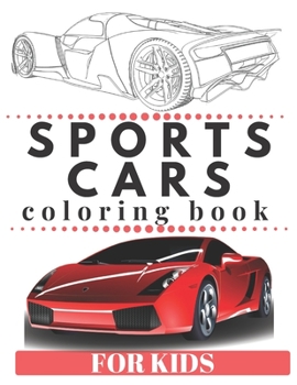 Paperback SPORTS CARS Coloring Book For Kids: Sports Fast Expensive Amazing Cars [Large Print] Book