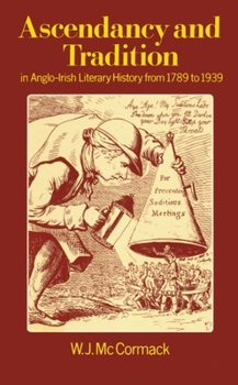 Hardcover Ascendancy and Tradition in Anglo-Irish Literary History from 1789 to 1939 Book