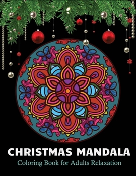 Paperback Christmas Mandala coloring book for adults relaxation: 50 Beautiful Christmas Mandalas illustrations for christmas mandala lovers Book