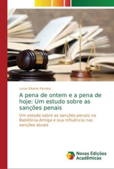 Paperback A pena de ontem e a pena de hoje: Um estudo sobre as sanções penais [Portuguese] Book