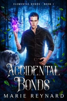 Accidental Bonds: Alternative Cover - Book #1 of the Elemental Bonds