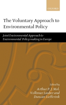 Hardcover The Voluntary Approach to Environmental Policy: Joint Environmental Policy-Making in Europe Book