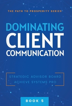 Dominating Client Communication (The Path to Prosperity)