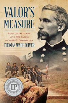 Paperback Valor's Measure: Based on the heroic Civil War career of Joshua L. Chamberlain Book