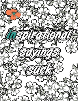 Paperback Inspirational Sayings Suck Volume 1 Book