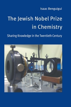 Paperback The Jewish Nobel Prize in Chemistry: Sharing Knowledge in the Twentieth Century Book