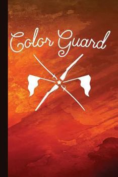 Paperback Color Guard: Colorguard Composition Book, Student Notebook, Lined Journal or Writing Workbook Book