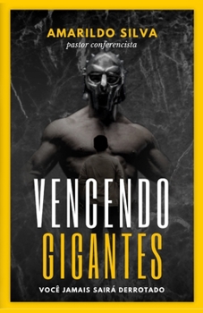 Paperback Vencendo Gigantes: Você jamais sairá derrotado [Portuguese] Book
