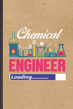 Paperback Chemical Engineer Loading: Funny Blank Lined Notebook/ Journal For Chemical Engineering, Scientist Chemical Engineer, Inspirational Saying Unique Book