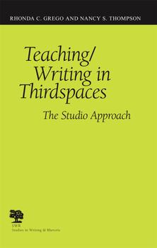 Paperback Teaching/Writing in Thirdspaces: The Studio Approach Book