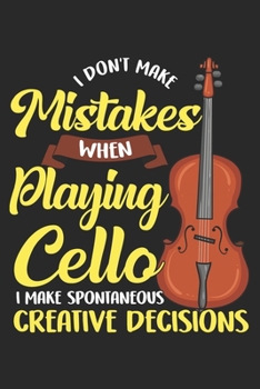 Paperback I Don't Make Mistakes When Playing Cello: Cello Player Notebook Blank Dot Grid Journal dotted with dots 6x9 120 Pages Checklist Record Book Take Notes Book