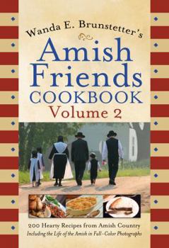 Spiral-bound Wanda E. Brunstetter's Amish Friends Cookbook, Volume 2: 200 Hearty Recipes from Amish Country Book