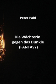 Paperback Die Wächterin gegen das Dunkle (FANTASY) [German] Book