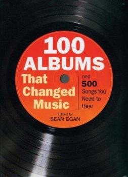 Paperback 100 Albums That Changed Music: And 500 Songs You Need to Hear Book