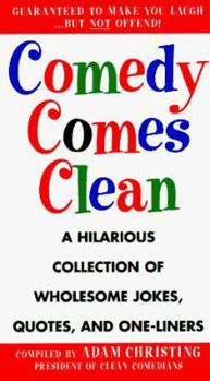 Paperback Comedy Comes Clean: A Hilarious Collection of Wholesome Jokes, Quotes, and One-Liners Book