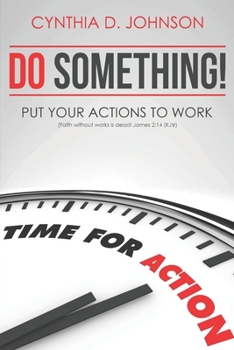 Paperback Do Something!: Put Your Actions to Work... Book