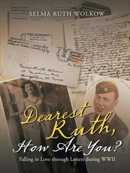 Paperback Dearest Ruth, How Are You?: Falling in Love through Letters during WWII Book