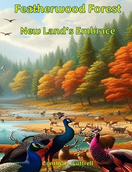 Featherwood Forest: New Land's Embrace