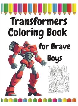 Hardcover Transformers Coloring Book for Brave Boys Book