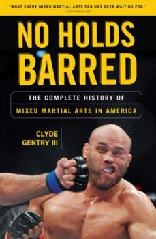 Paperback No Holds Barred: The Complete History of Mixed Martial Arts in America Book