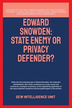 Paperback Edward Snowden: State Enemy Or Privacy Defender? Book