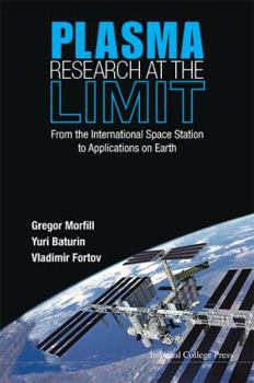 Hardcover Plasma Research at the Limit: From the International Space Station to Applications on Earth (with DVD-Rom) Book