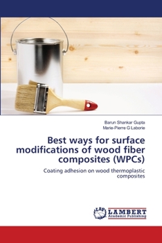 Paperback Best ways for surface modifications of wood fiber composites (WPCs) Book