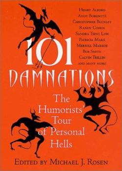 Hardcover 101 Damnations: The Humorists' Tour of Personal Hells Book