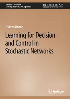Hardcover Learning for Decision and Control in Stochastic Networks Book