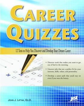 Paperback Career Quizzes: 12 Tests to Help You Discover and Develop Your Dream Career Book