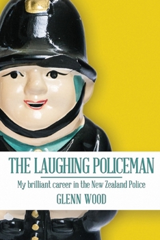 Paperback The Laughing Policeman: My Brilliant Career in the New Zealand Police Book