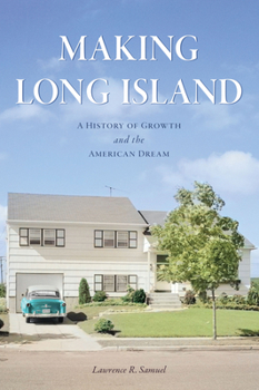 Paperback Making Long Island: A History of Growth and the American Dream Book