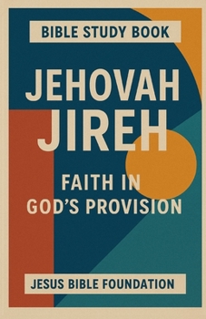 Paperback Bible study Book Jehovah Jireh: Faith in God's Provision Book