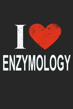 Paperback I Love Enzymology: Gift For Enzymologist Book